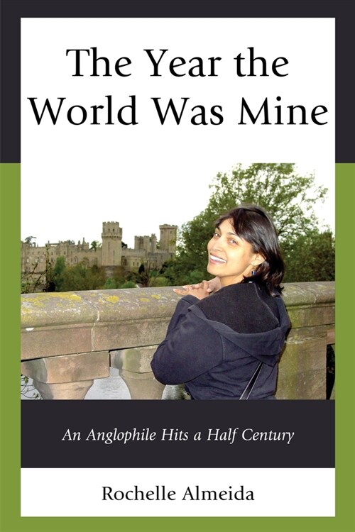 The Year the World Was Mine: An Anglophile Hits a Half Century (Paperback)