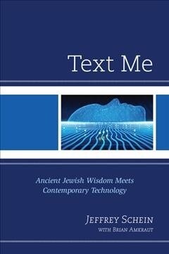 Text Me: Ancient Jewish Wisdom Meets Contemporary Technology (Paperback)