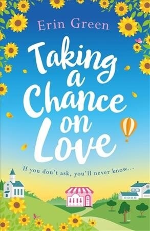 Taking a Chance on Love : Feel-good, romantic and uplifting - a perfect staycation read! (Paperback)