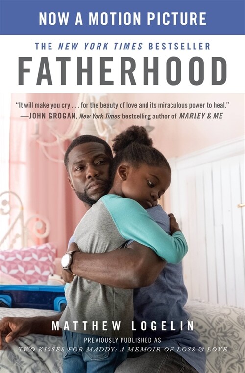 Fatherhood (Previously Published as Two Kisses for Maddy): A Memoir of Loss & Love (Paperback)