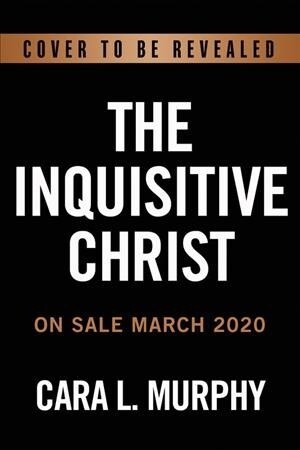 The Inquisitive Christ: 12 Engaging Questions (Hardcover)