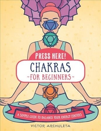 Press Here! Chakras for Beginners: A Simple Guide to Balancing Your Energy Centers (Hardcover)