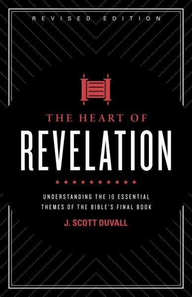 The Heart of Revelation: Understanding the 10 Essential Themes of the Bibles Final Book (Paperback, Revised)