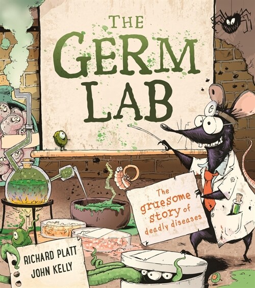 The Germ Lab: The Gruesome Story of Deadly Diseases (Hardcover)