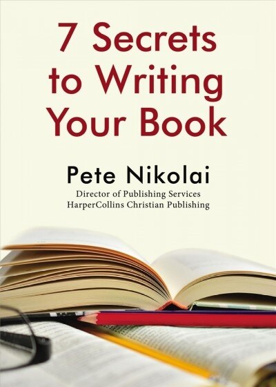 7 Secrets to Writing Your Book (Paperback)