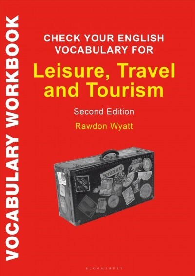 Check Your English Vocabulary for Leisure, Travel and Tourism : All you need to improve your vocabulary (Paperback)