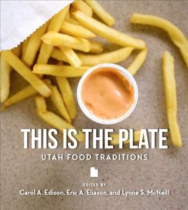 This Is the Plate: Utah Food Traditions (Paperback)