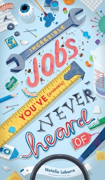 Incredible Jobs Youve (Probably) Never Heard of (Hardcover)