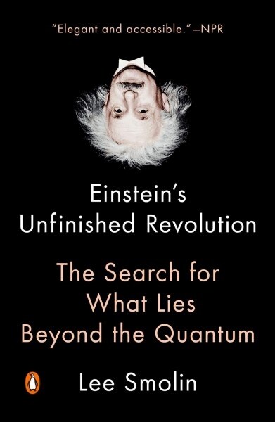 Einsteins Unfinished Revolution: The Search for What Lies Beyond the Quantum (Paperback)