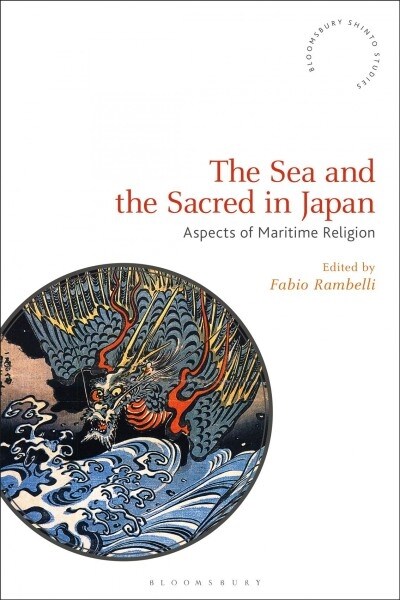 The Sea and the Sacred in Japan : Aspects of Maritime Religion (Paperback)