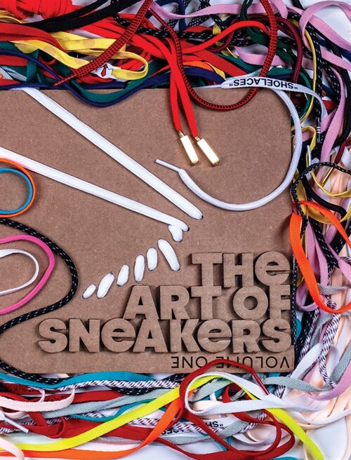 The Art of Sneakers: Volume One (Hardcover)