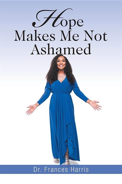 Hope Makes Me Not Ashamed (Paperback)