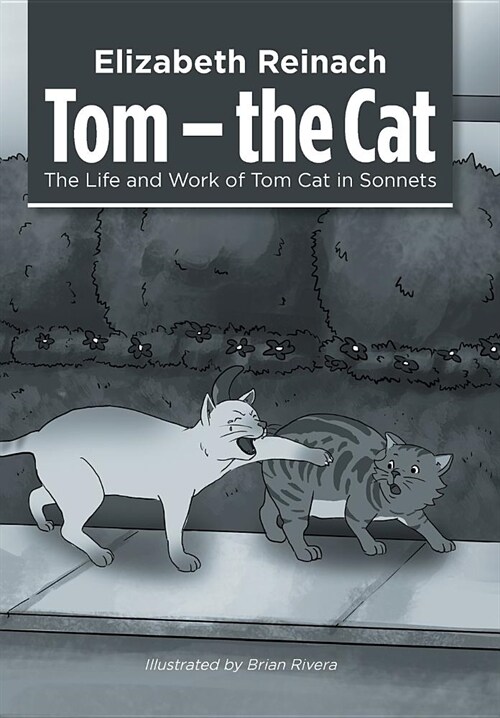 Tom - the Cat: The Life and Work of Tom Cat in Sonnets (Hardcover)