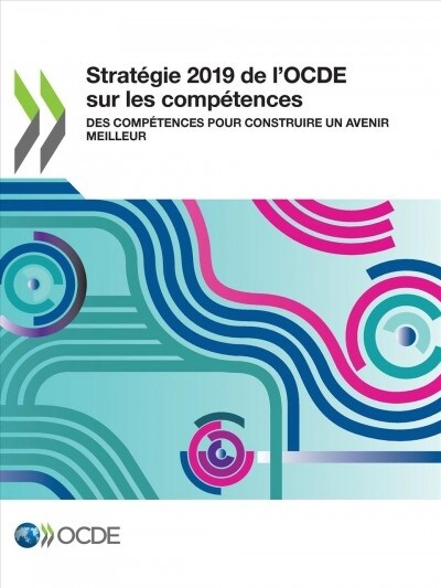 Strat?ie 2019 de lOcde Sur Les Comp?ences Des Comp?ences Pour Construire Un Avenir Meilleur (Paperback)