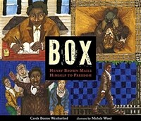 Box :Henry Brown mails himself to freedom 