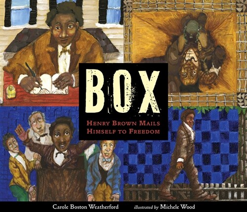 Box: Henry Brown Mails Himself to Freedom (Hardcover)