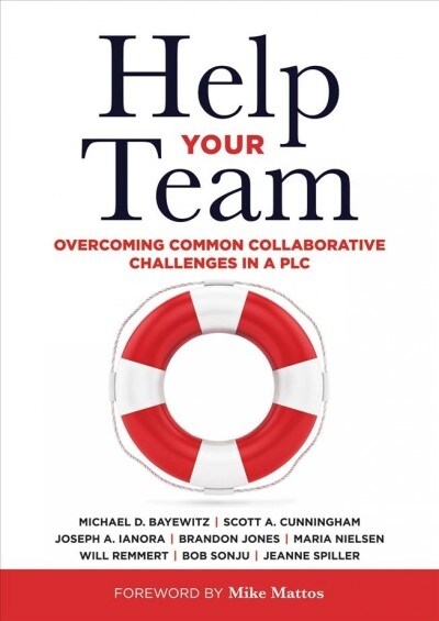 Help Your Team: Overcoming Common Collaborative Challenges in a Plc (Supporting Teacher Team Building and Collaboration in a Professio (Paperback)