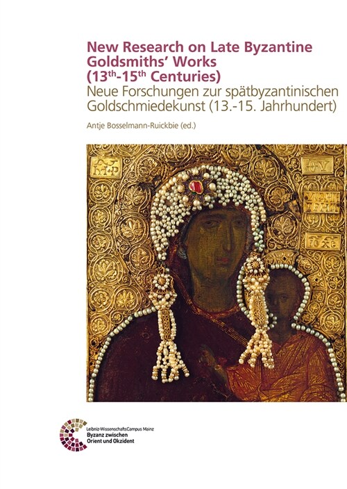 New Research on Late Byzantine Goldsmiths Works (13th-15th Centuries) (Hardcover)