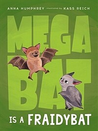 Megabat Is a Fraidybat (Hardcover)
