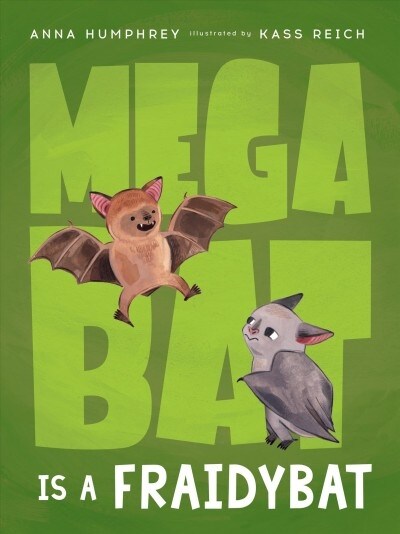 Megabat Is a Fraidybat (Hardcover)