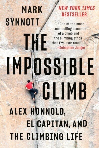 The Impossible Climb: Alex Honnold, El Capitan, and the Climbing Life (Paperback)