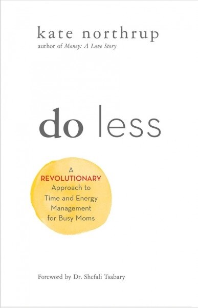 [중고] Do Less: A Revolutionary Approach to Time and Energy Management for Ambitious Women (Paperback)