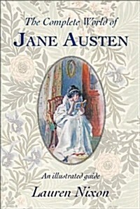 The Complete World of Jane Austen (Hardcover)