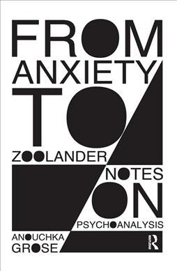 From Anxiety to Zoolander : Notes on Psychoanalysis (Hardcover)