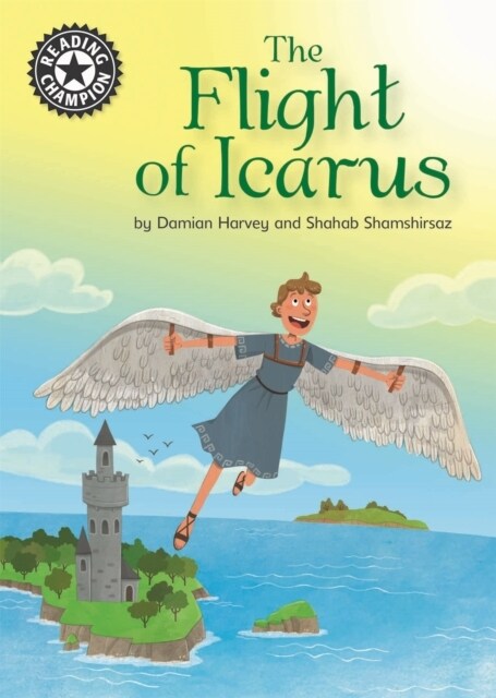 Reading Champion: The Flight of Icarus : Independent Reading 17 (Paperback)