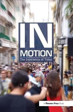 In Motion : The Experience of Travel (Hardcover)