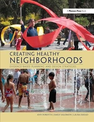 Creating Healthy Neighborhoods : Evidence-Based Planning and Design Strategies (Hardcover)