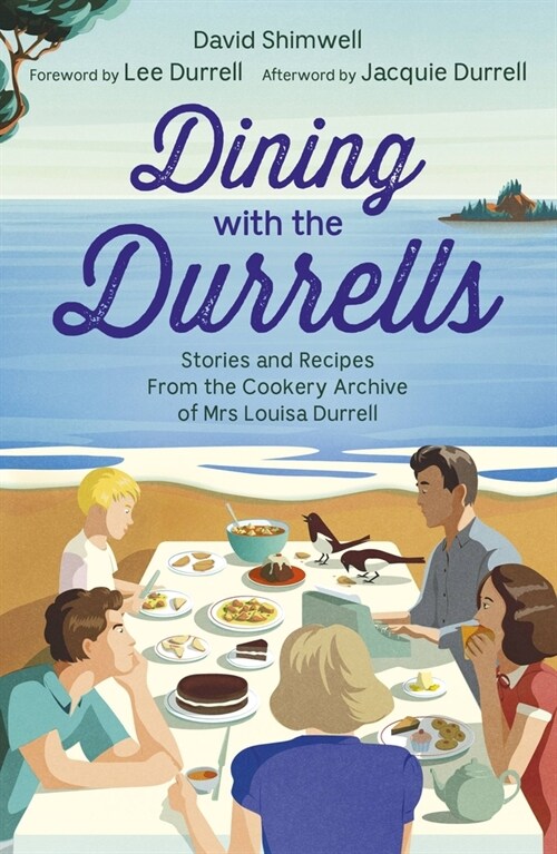 Dining with the Durrells : Stories and Recipes from the Cookery Archive of Mrs Louisa Durrell (Paperback)