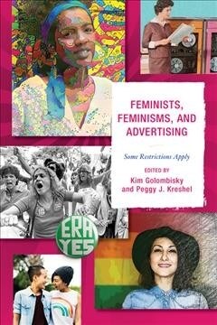 Feminists, Feminisms, and Advertising: Some Restrictions Apply (Paperback)