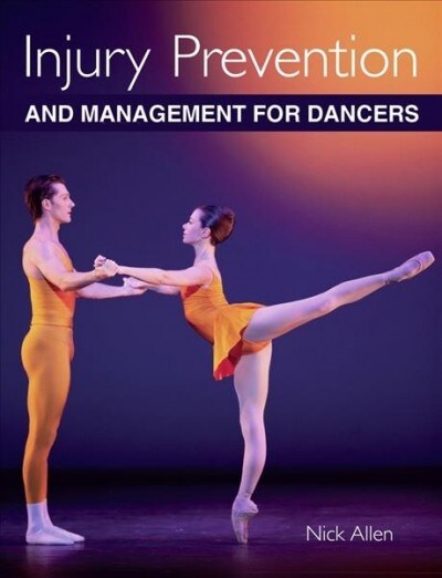 Injury Prevention and Management for Dancers (Paperback)