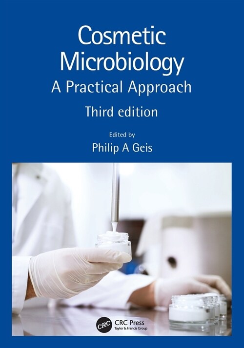 Cosmetic Microbiology : A Practical Approach (Paperback, 3 ed)