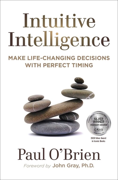 Intuitive Intelligence: Make Life-Changing Decisions with Perfect Timing (Paperback)
