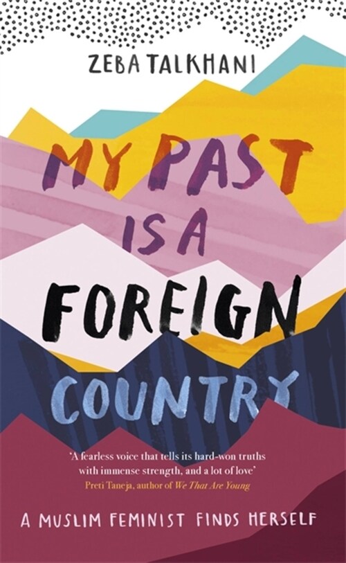 My Past Is a Foreign Country: A Muslim feminist finds herself (Paperback)