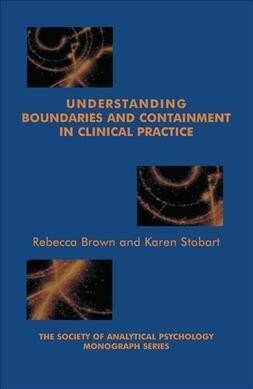 Understanding Boundaries and Containment in Clinical Practice (Hardcover)