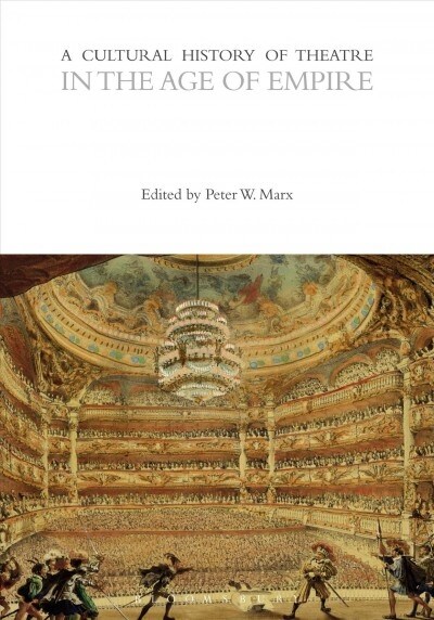 A Cultural History of Theatre in the Age of Empire (Hardcover)