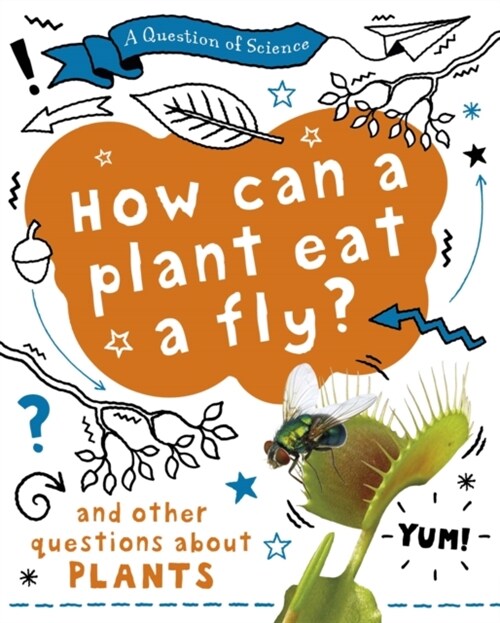 A Question of Science: How can a plant eat a fly? And other questions about plants (Hardcover, Illustrated ed)