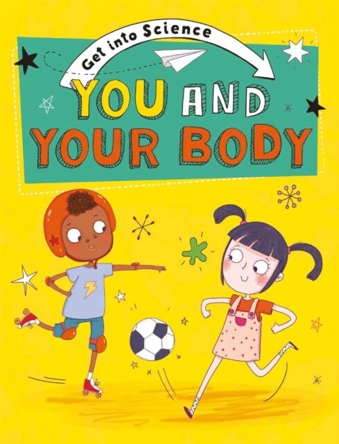 Get Into Science: You and Your Body (Hardcover)