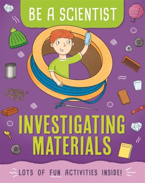 Be a Scientist: Investigating Materials (Paperback)