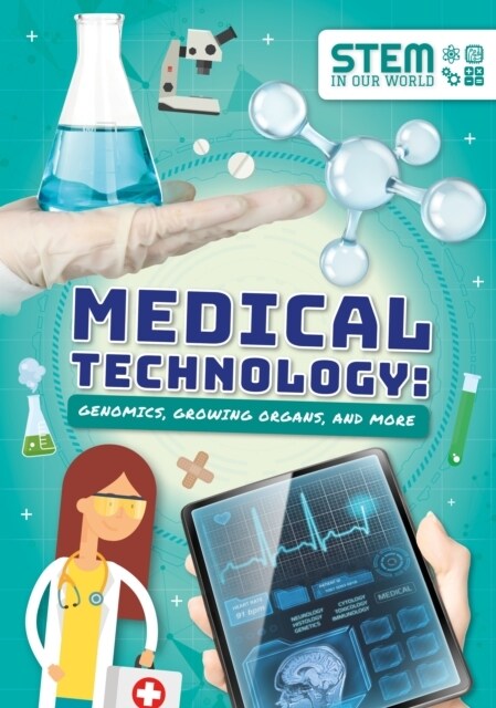 Medical Technology : Genomics, Growing Organs and More (Paperback)