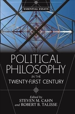 Political Philosophy in the Twenty-First Century : Essential Essays (Hardcover)