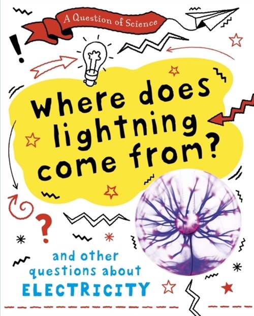 A Question of Science: Where does lightning come from? And other questions about electricity (Hardcover, Illustrated ed)