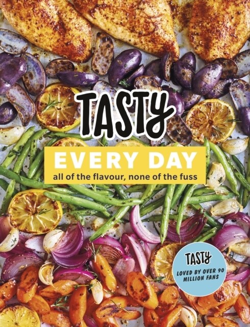 Tasty Every Day : All of the Flavour, None of the Fuss (Hardcover)