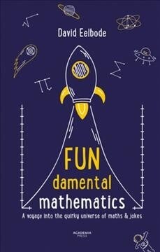 Fundamental Mathematics: A Voyage Into the Quirky Universe of Maths & Jokes (Paperback)