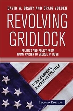 Revolving Gridlock : Politics and Policy from Jimmy Carter to George W. Bush (Hardcover, 2 ed)