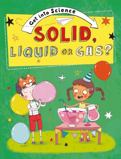 Get Into Science: Solid, Liquid or Gas? (Hardcover)
