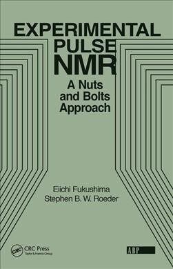 Experimental Pulse NMR : A Nuts and Bolts Approach (Hardcover)